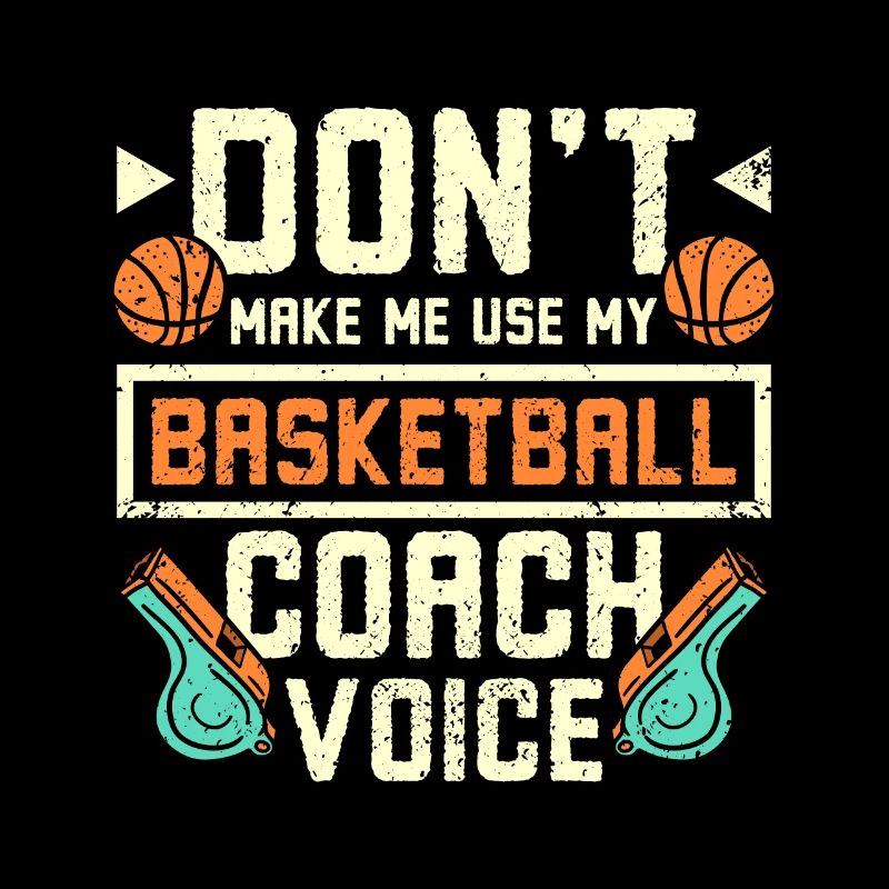 Don't make me use my basketball coach voice