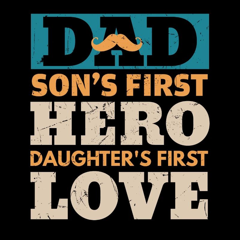 Dad Sons First Hero Daughters First Love