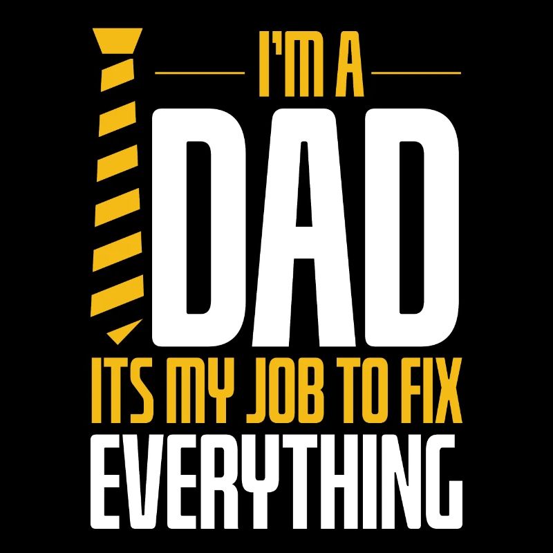 Im A Dad Its My Job To Fix Everything