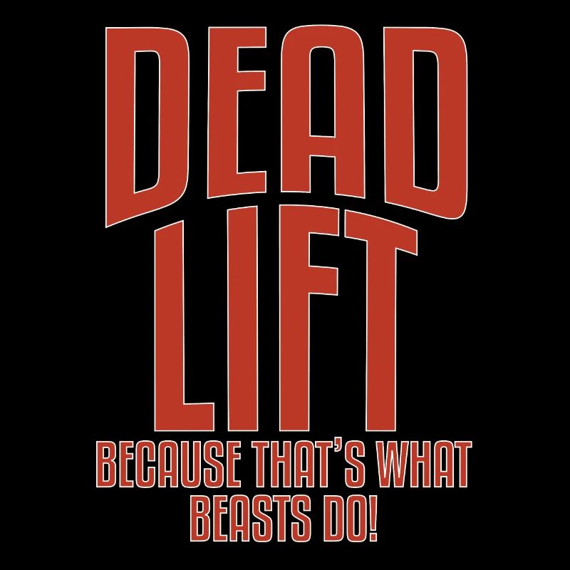 Deadlift Because Thats What Beasts Do