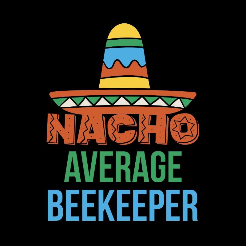 Nacho Average Beekeeper Shirt