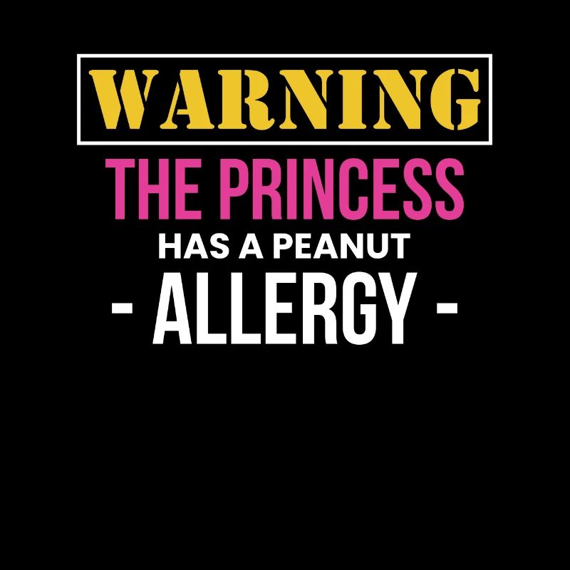 Warning The Princess Has A Peanut Allergy