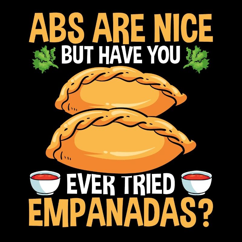 Empada Lover Abs are nice but Empanadas Colombia