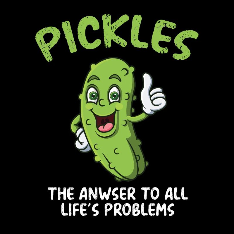 Pickles The Anwser To All Lifes Problems