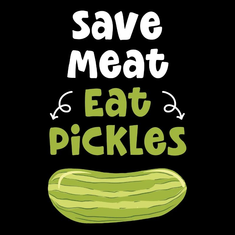 Save Meat Eat Pickles