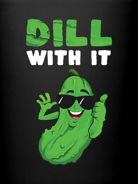 Dill With It