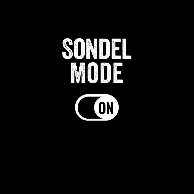 Sondel Mode on | Lustiges Sondler Design