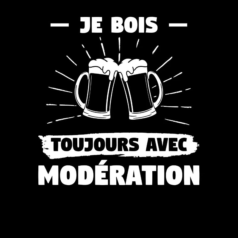 I always drink in moderation