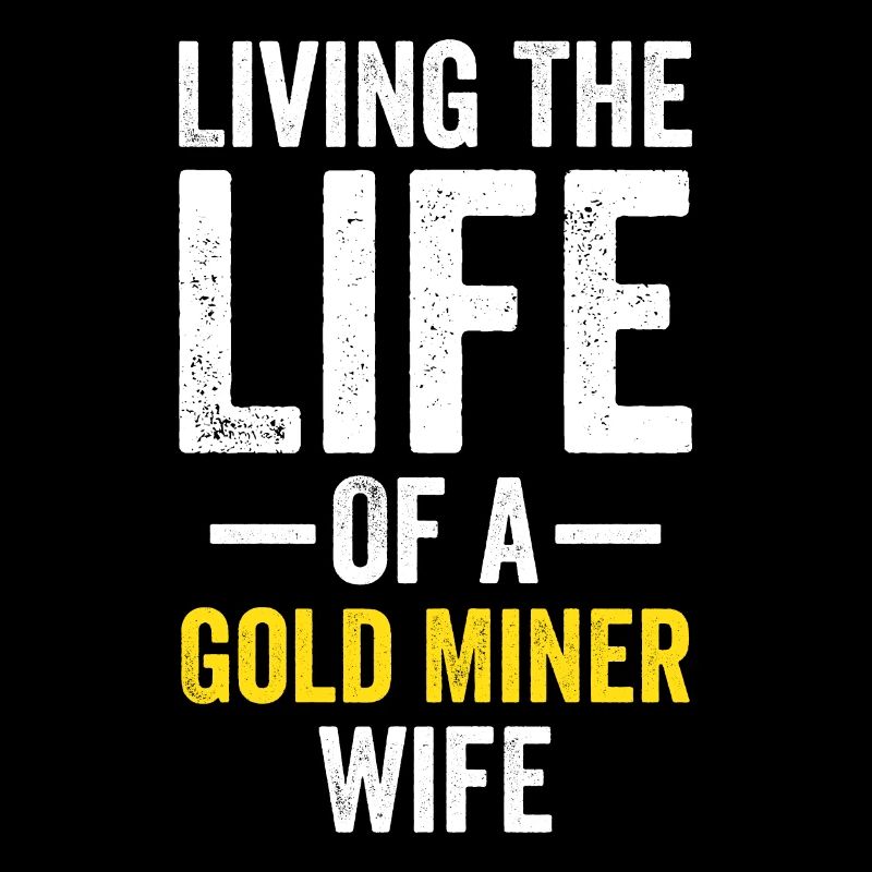 Goldgräber Ehefrau Lustig Goldwaschen Goldgräber D