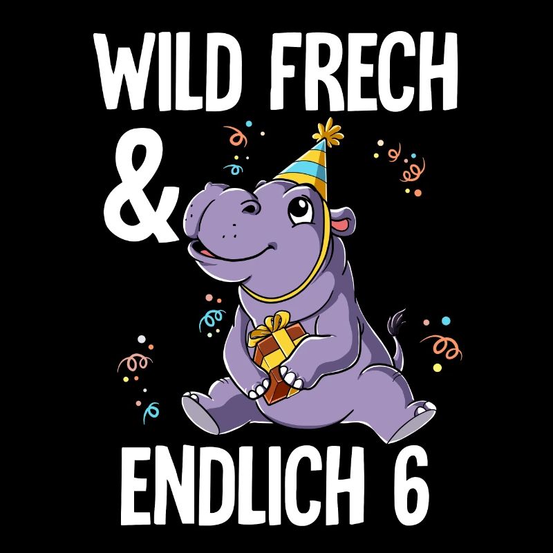 6. Geburtstag Nilpferd Wild Frech Und Endlich 6