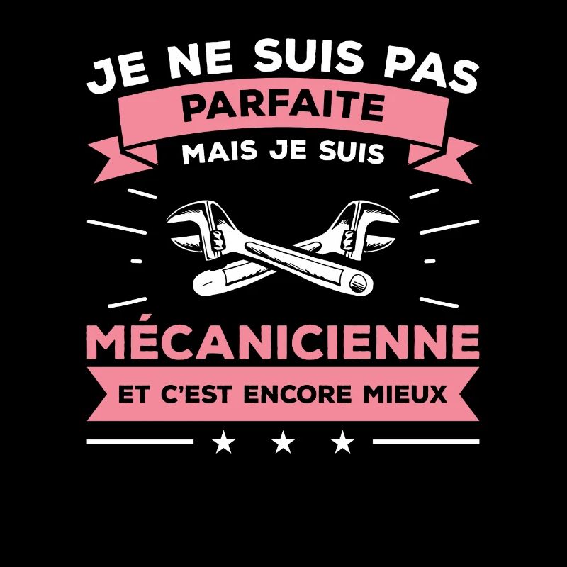 Je Ne Suis Pas Parfaite Mais Je Suis Mécanicienne
