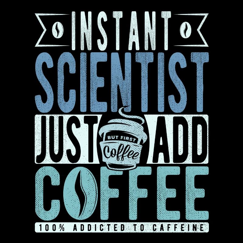 Wissenschaftler Kaffee Spruch