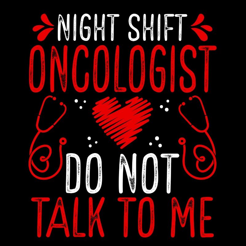 Night Shift Oncologist Do not talk to me