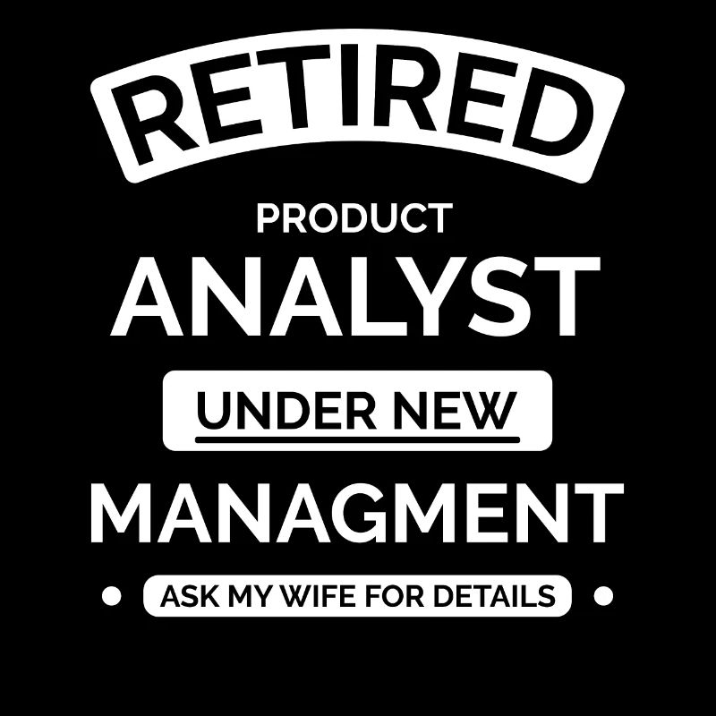 Retired Product Analyst