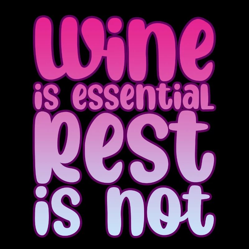 Wine Is Essential Rest Is Not 2