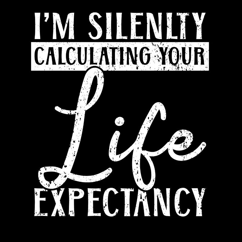 I'm Silently Computing Your Life Expectancy