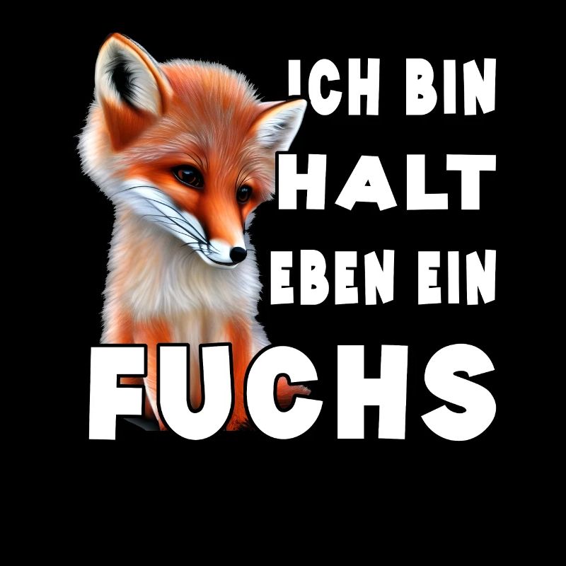 Ich bin halt eben ein Fuchs
