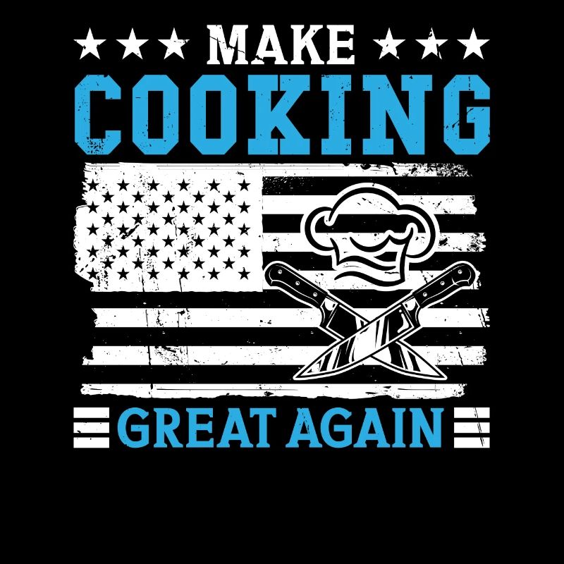 Chef Make Cooking Great Again Cooking Chef