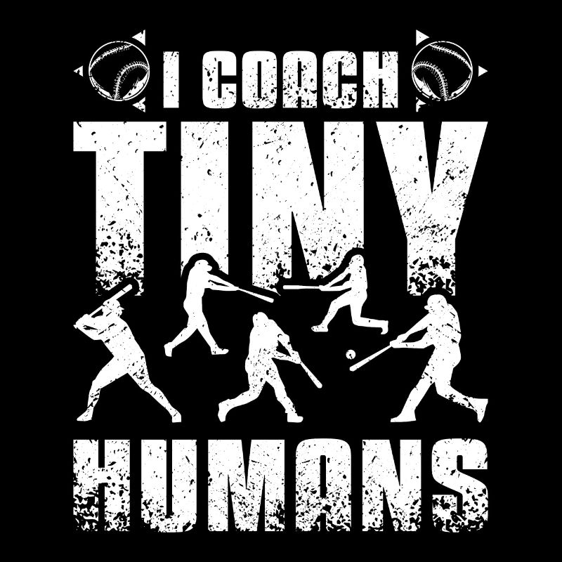 I coach tiny humans baseball coach