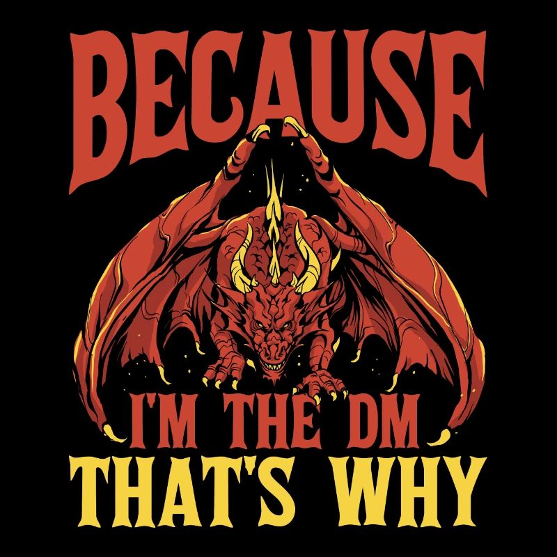Because I'm The Dm That's Why 6