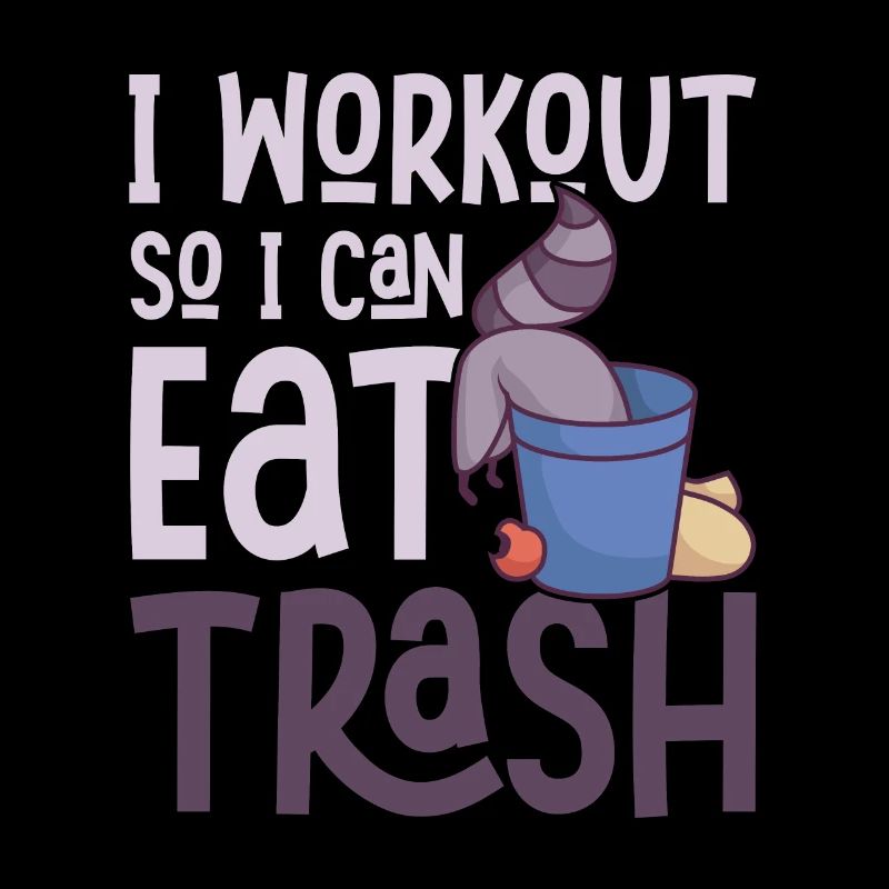 I Workout So I Can Eat Trash Waschbären Müllpanda