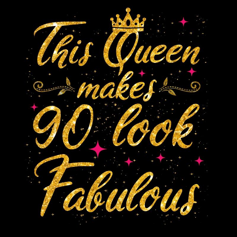 This Queen makes 90 look Fabulous 90th Birthday