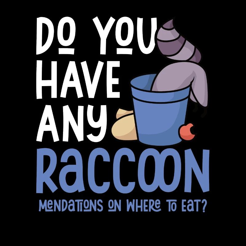 Avez-vous des mendations de raton laveur?! Ratons laveurs