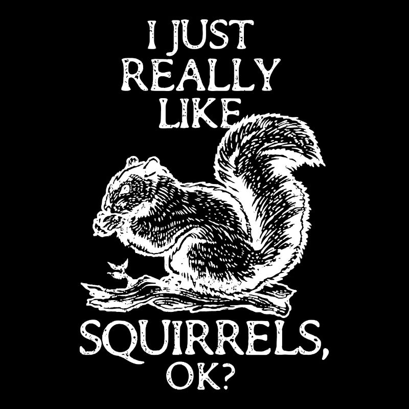Ich mag Eichhörnchen einfach sehr, okay? - Lustiges Eichhörnchen