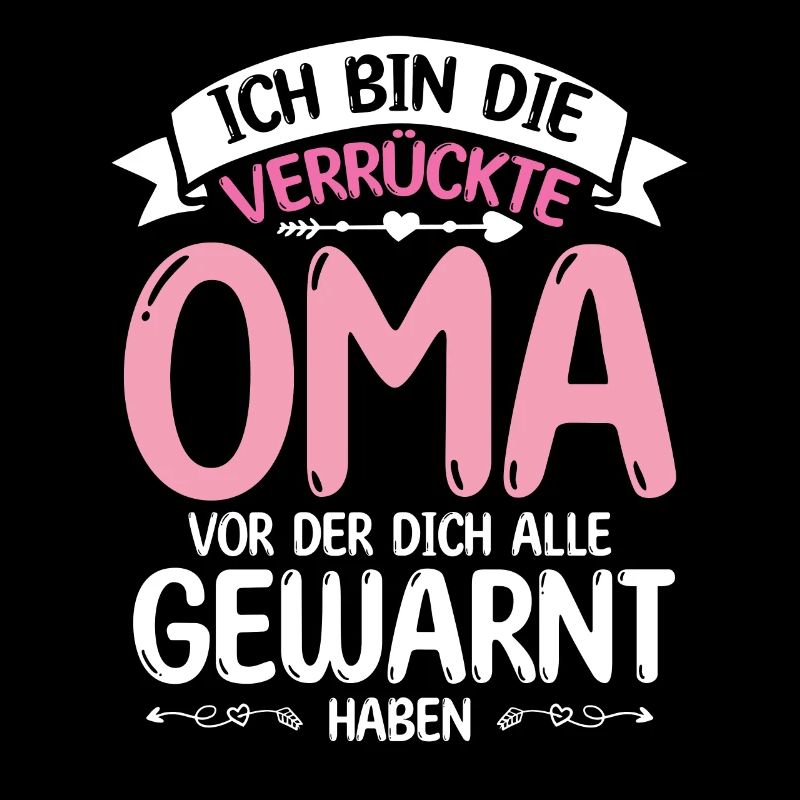 Ich Bin Die Verrückte Oma Urgroßmutter