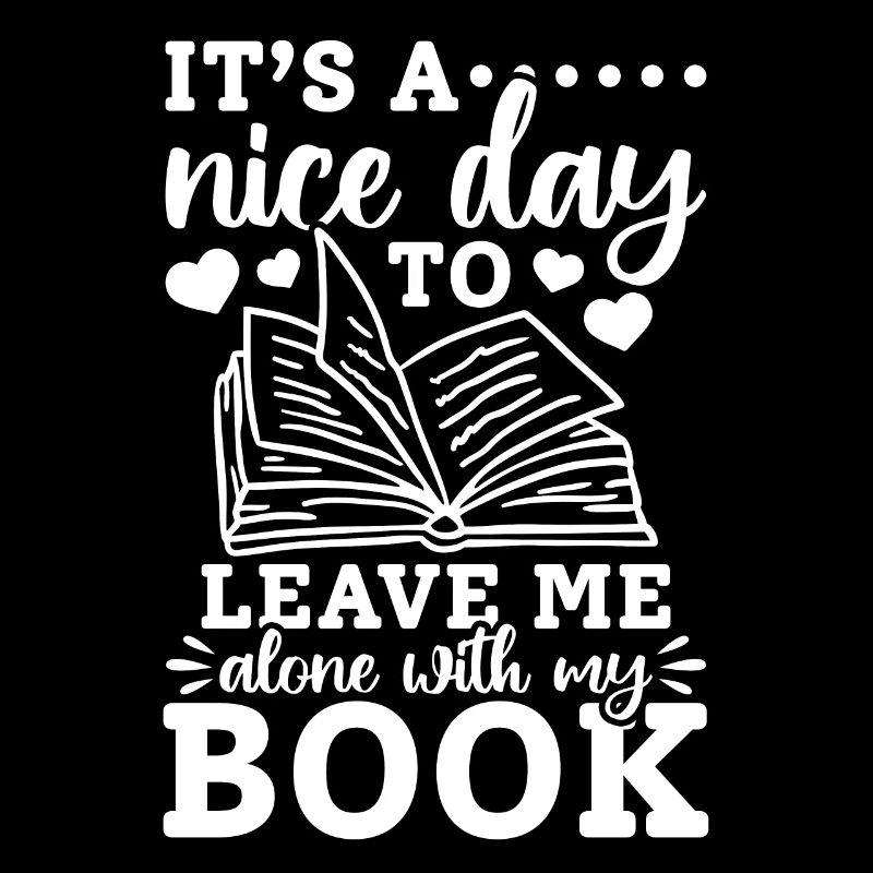 Book Lover - It's A Nice Day To Leave Me Alone Wit