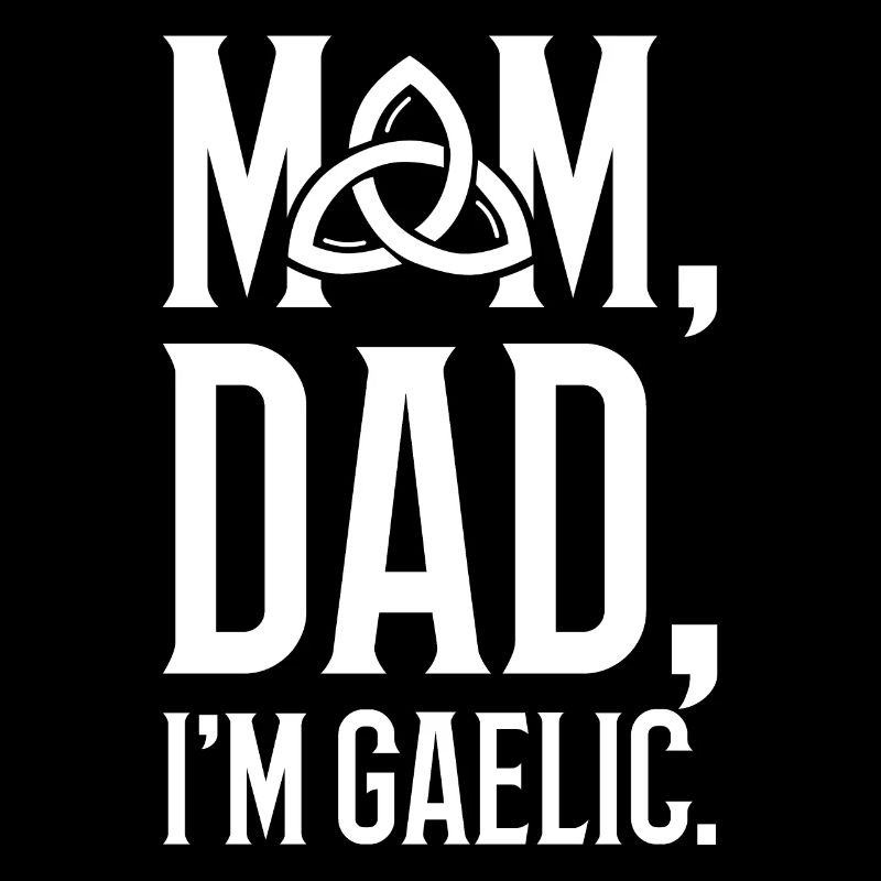 Mama, Papa, Ich Bin Gälisch
