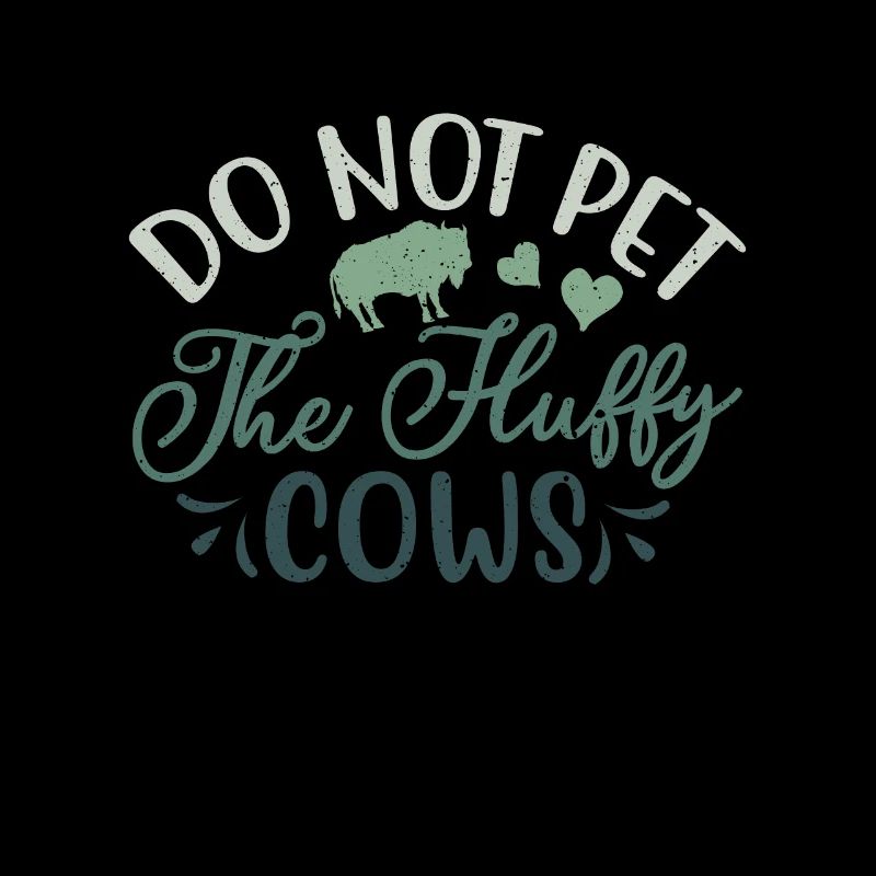 Do Not Pet The Fluffy Cows Kuh Bison Büffel