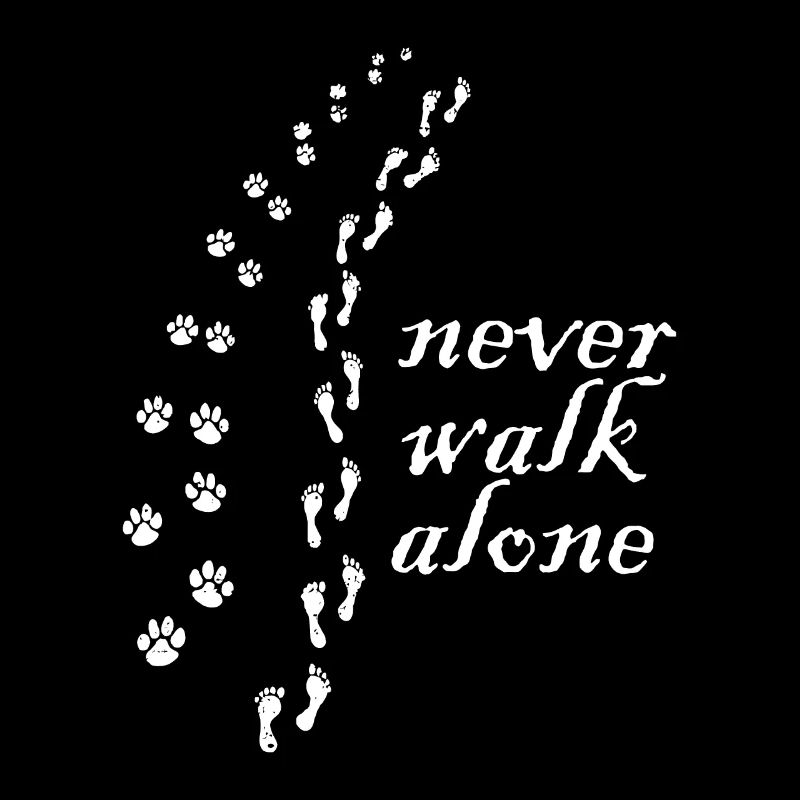 Never walk alone Dog Lovers Gift