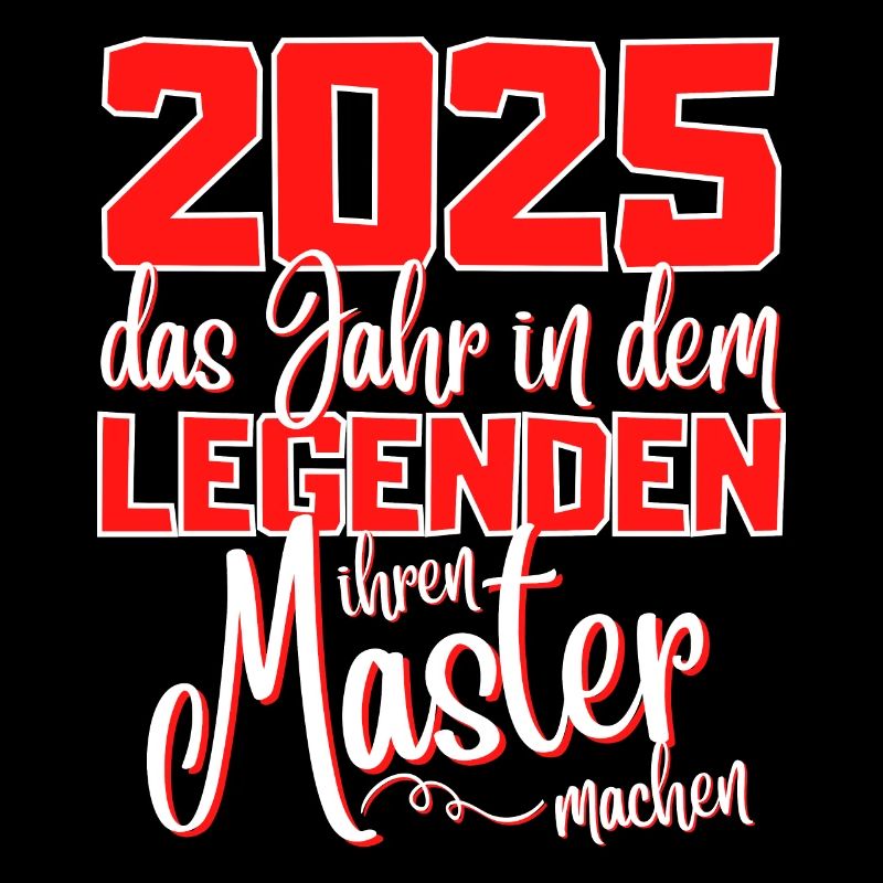 Master 2025 Abschluss Studium Spruch Legende