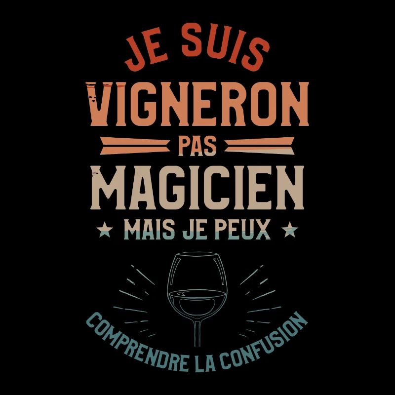 Je Suis Vigneron Pas Magicien Viticole