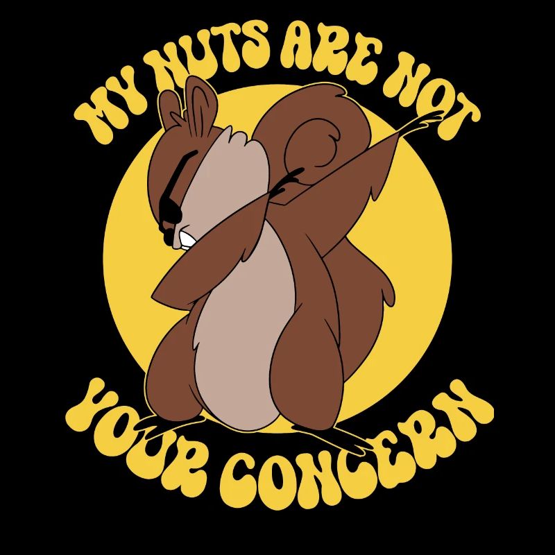 My nuts are not your concern Joke gag