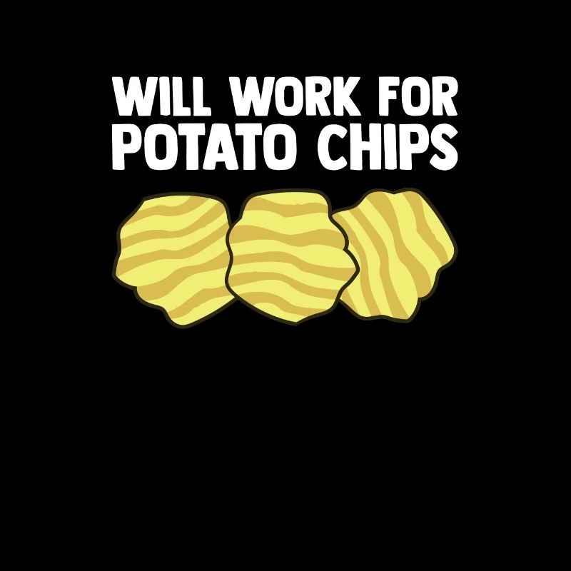 Je travaillerai pour les chips