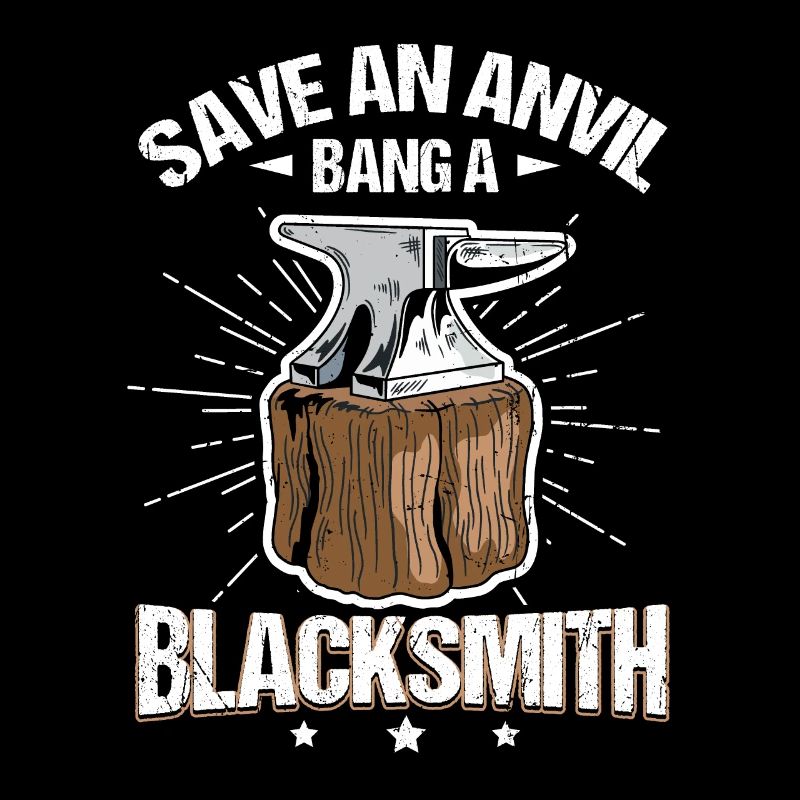 Save An Anvil - Bang A Blacksmith lustiger Schmied
