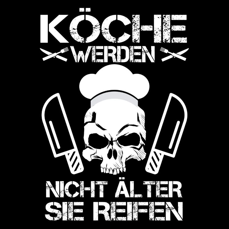 Köche Werden Nicht Älter Geburtstag Spruch Koch