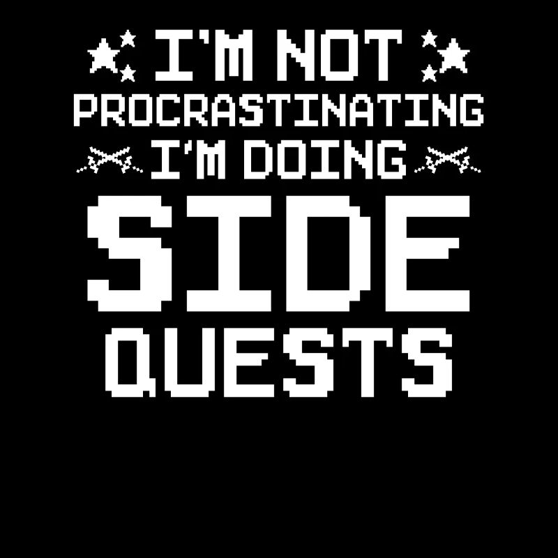 Im Not Procrastinating Im Doing Side Quests