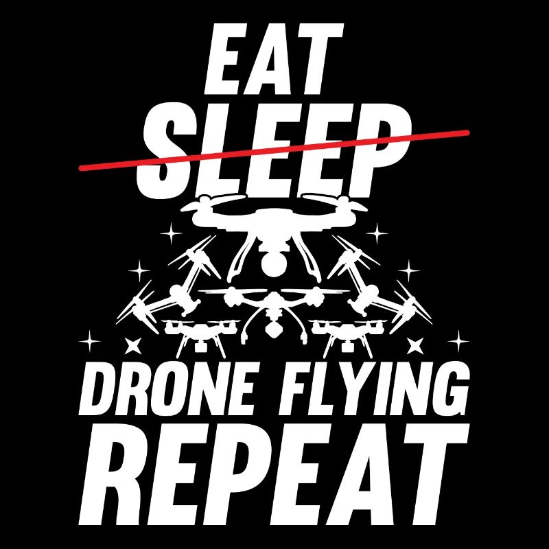 Funny Drone - Eat Sleep Drone Flying Repeat - Dron