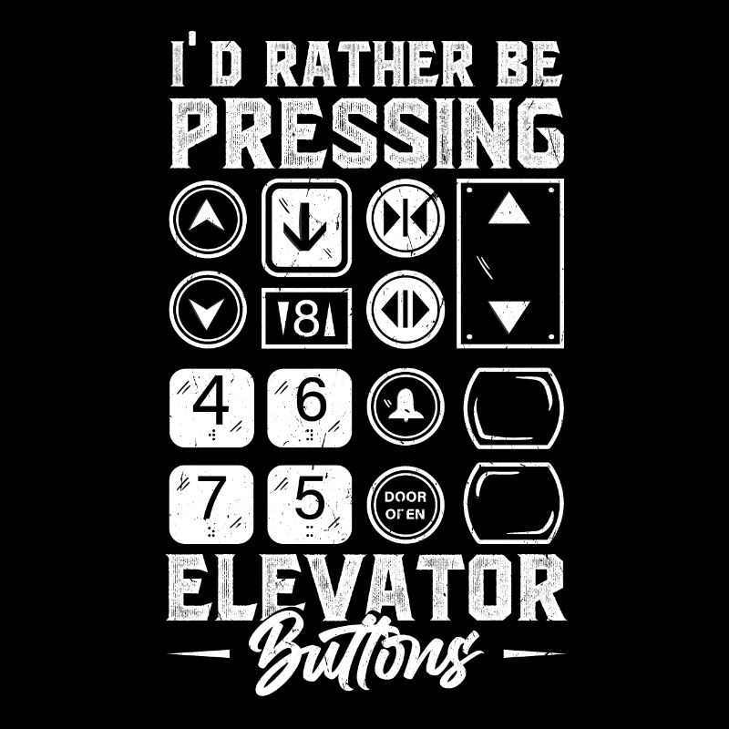 I'd Rather Be Pressing Elevator Buttons