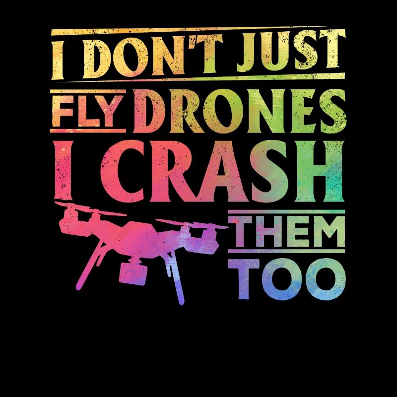 I Don't Just Fly Drones I Crash Them Too - Quadcop