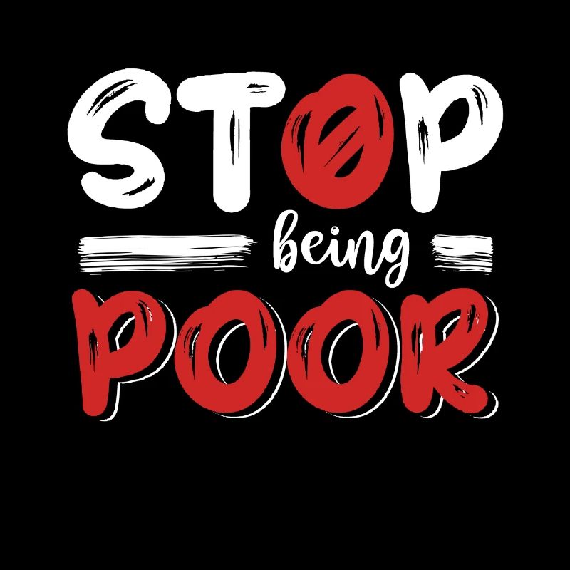 Stop being poor