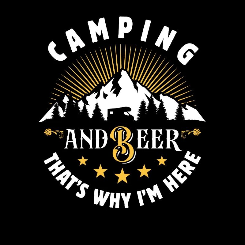 Camping & Bier - That's why I'm here - Camper