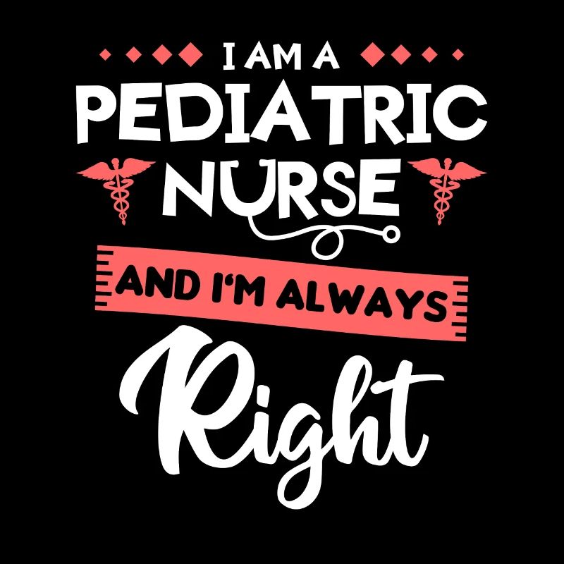 Ich bin eine Kinderkrankenschwester und ich habe immer Recht