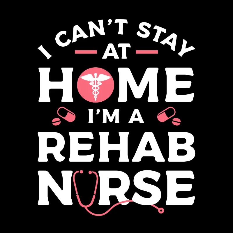 Ich kann nicht zu Hause bleiben Ich bin eine Reha-Krankenschwester RN Krankenschwestern