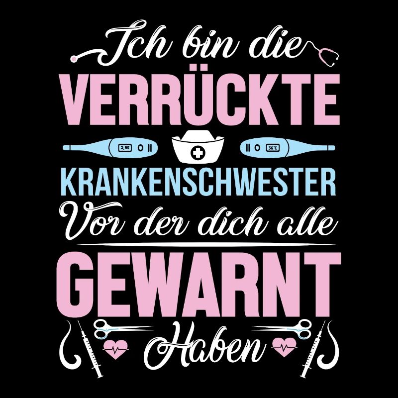 Ich Bin Die Verrückte Krankenschwester Pflegerin