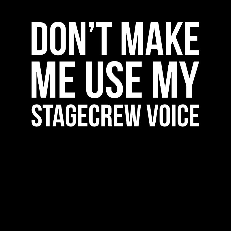 Ne me faites pas utiliser ma voix d’équipe de scène