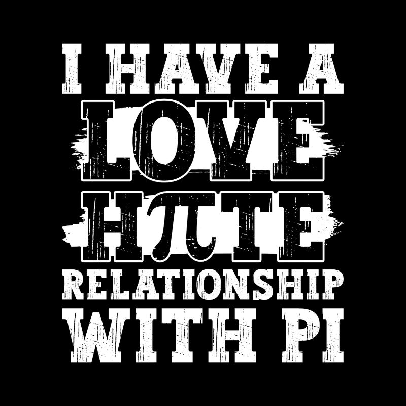 J’ai une relation amour-haine avec Pi - Teacher Math Pi
